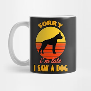 Sorry i'm late i saw a dog Boxer Dog puppy Lover Cute Sunser Retro Funny Mug